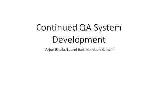 Continued QA System Development