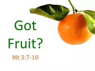 Got Fruit?