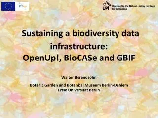 Sustaining a biodiversity data infrastructure: OpenUp !, BioCASe and GBIF