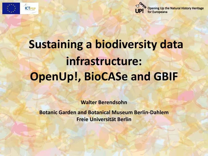 sustaining a biodiversity data infrastructure openup biocase and gbif