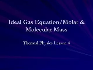 Ideal Gas Equation/Molar &amp; Molecular Mass
