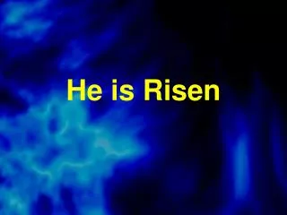 he is risen