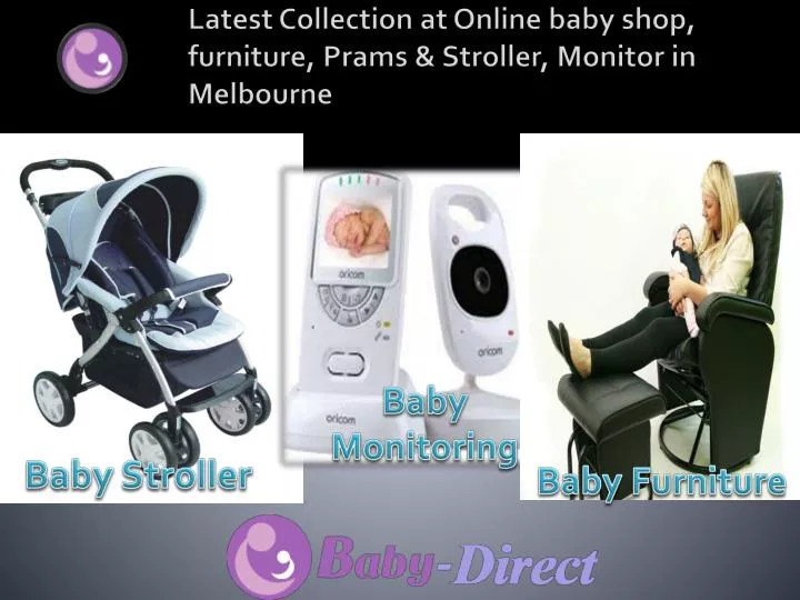 latest collection at online baby shop furniture prams stroller monitor in melbourne
