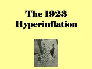 The 1923 Hyperinflation