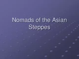 Nomads of the Asian Steppes
