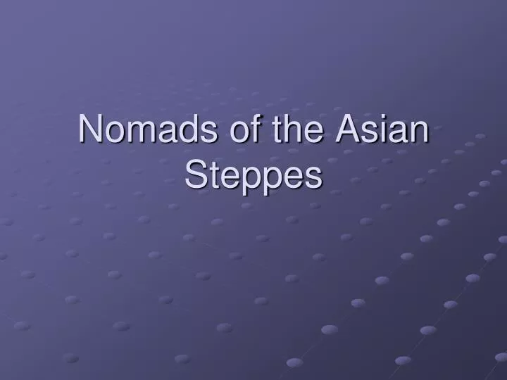 nomads of the asian steppes
