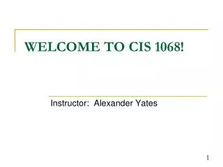 WELCOME TO CIS 1068!