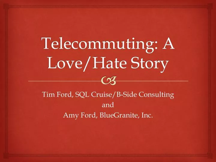 telecommuting a love hate story