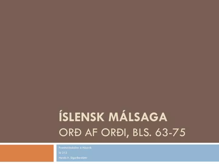 slensk m lsaga or af or i bls 63 75