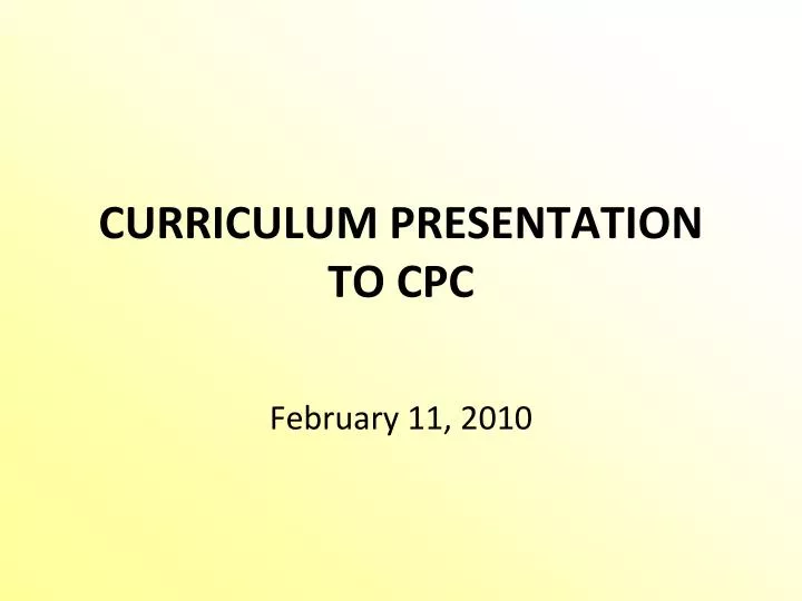 curriculum presentation to cpc
