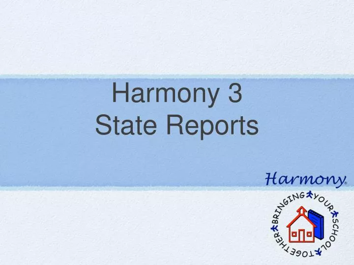 harmony 3 state reports