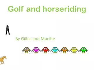 Golf and horseriding