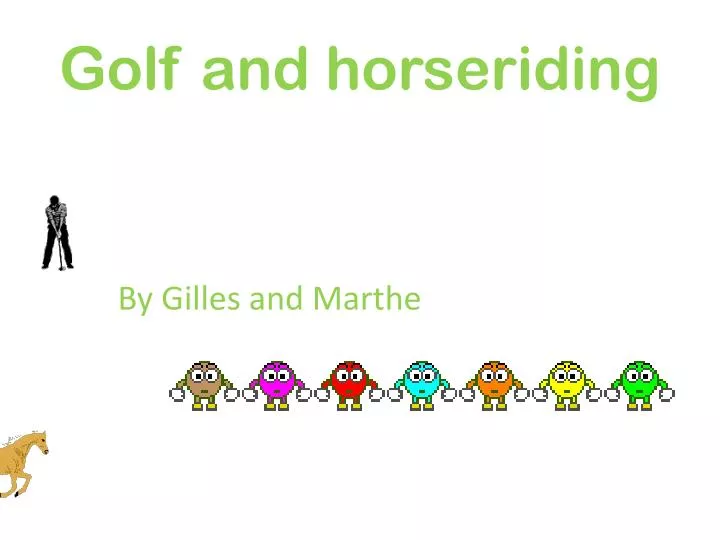 golf and horseriding