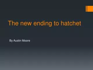 The new ending to hatchet