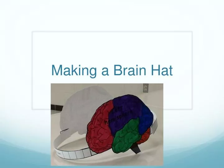 making a brain hat