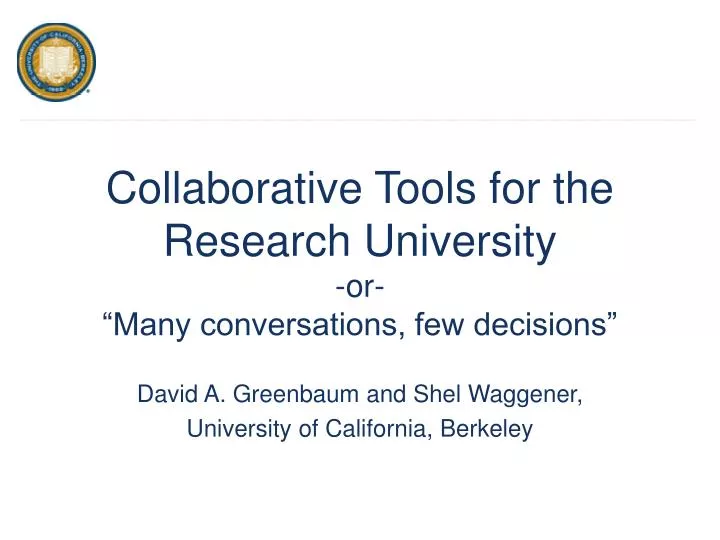 collaborative tools for the research university or many conversations few decisions