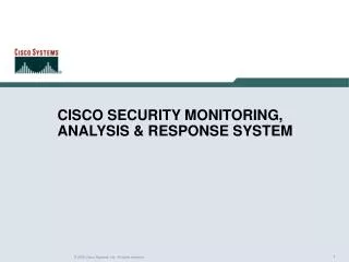 CISCO SECURITY MONITORING, ANALYSIS &amp; RESPONSE SYSTEM