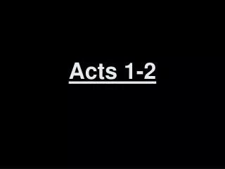 Acts 1-2