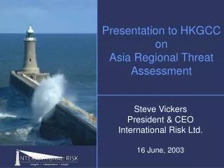 Presentation to HKGCC on Asia Regional Threat Assessment
