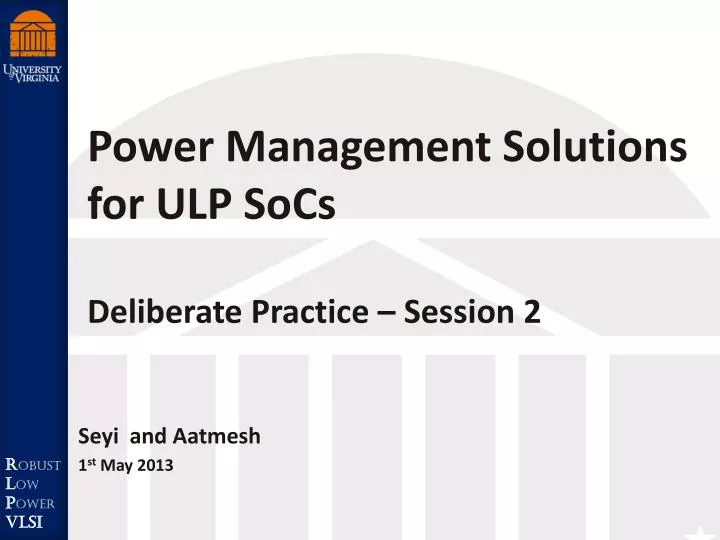 power management solutions for ulp socs deliberate practice session 2