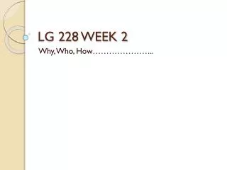 LG 228 WEEK 2