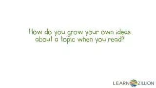 How do you grow your own ideas about a topic when you read?