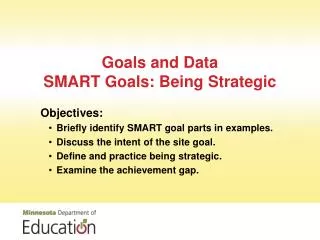 Goals and Data SMART Goals: Being Strategic