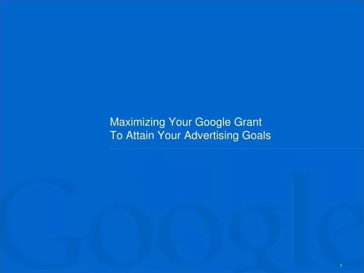 maximizing your google grant to attain your advertising goals