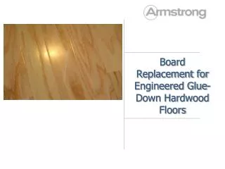 Board Replacement for Engineered Glue-Down Hardwood Floors