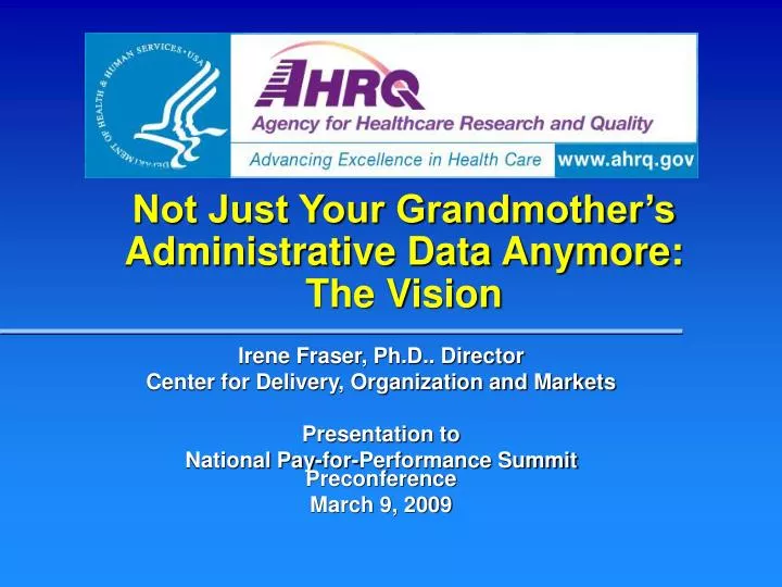 not just your grandmother s administrative data anymore the vision