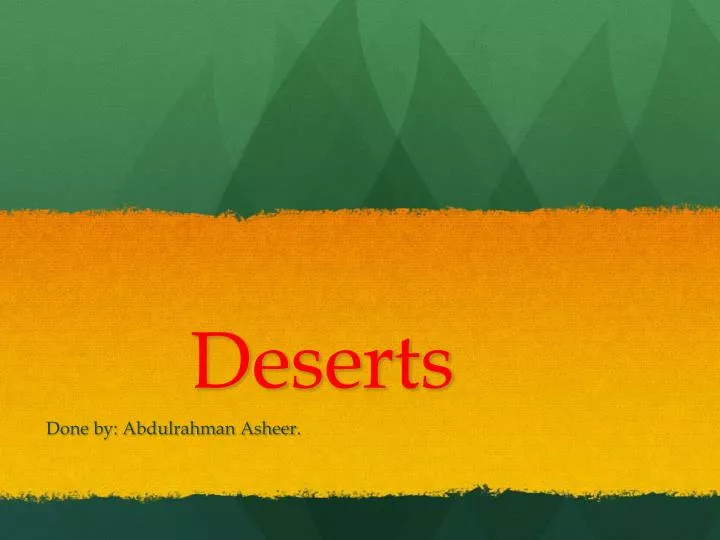 deserts