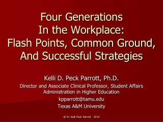 Four Generations In the Workplace : Flash Points, Common Ground, And Successful Strategies