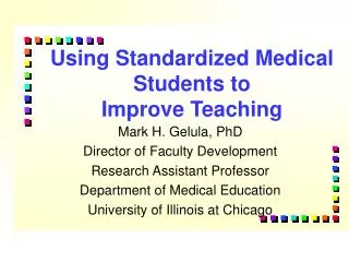 Using Standardized Medical Students to Improve Teaching