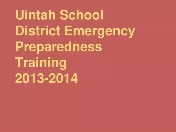 uintah school district emergency preparedness training 2013 2014