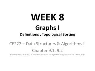 WEEK 8 Graphs I Definitions , Topological Sorting