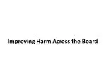 Improving Harm Across the Board - slide 1