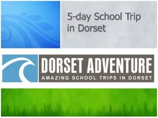 5-day School T rip in Dorset