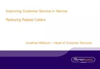 Improving Customer Service in Harrow Reducing Repeat Callers