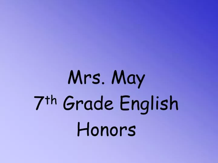 mrs may 7 th grade english honors