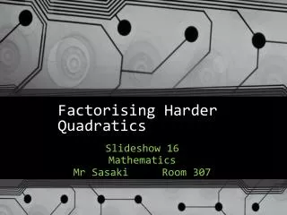 Factorising Harder Quadratics