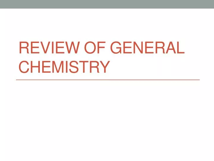 review of general chemistry