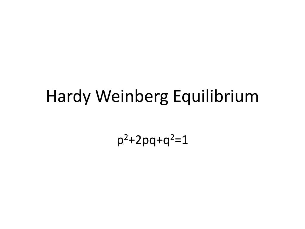 PPT - Hardy Weinberg Equilibrium PowerPoint Presentation, free download ...