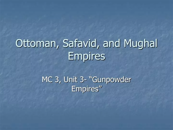 ottoman safavid and mughal empires