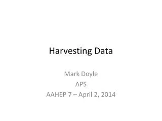 Harvesting Data