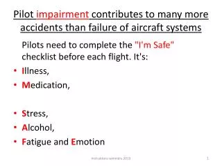 P ilot impairment contributes to many more accidents than failure of aircraft systems