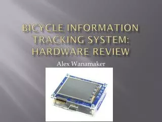 Bicycle Information Tracking System: Hardware review