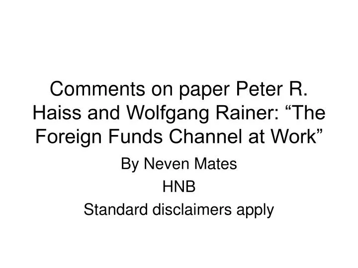 comments on paper peter r haiss and wolfgang rainer the foreign funds channel at work