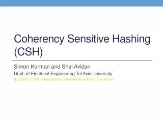 Coherency Sensitive Hashing (CSH)