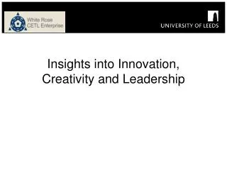 Insights into Innovation, Creativity and Leadership
