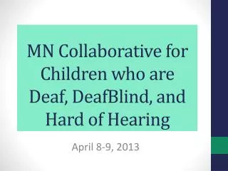 MN Collaborative for Children who are Deaf, DeafBlind , and Hard of Hearing